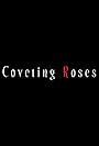 Coveting Roses (2012)