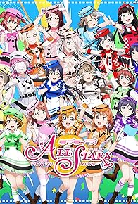 Primary photo for Love Live! School Idol Festival: All Stars