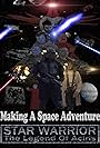 Star Warrior - Making A Space Adventure (2022)