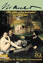 Manet: The Man Who Invented Modern Art