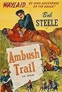 Bob Steele in Ambush Trail (1946)