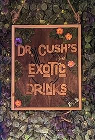 Dr. Cush's Exotic Drinks (2020)