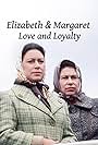 Elizabeth and Margaret: Love and Loyalty (2020)