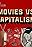 Movies Vs. Capitalism