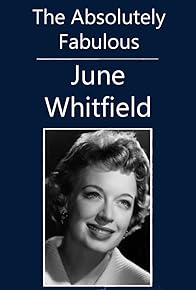 Primary photo for The Absolutely Fabulous June Whitfield