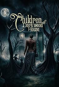 Children of Darkwood House (2018)