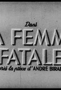 Primary photo for La femme fatale