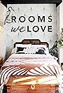 Rooms We Love (2022)