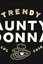 Aunty Donna: Trendy (2016)