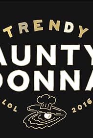 Aunty Donna: Trendy (2016)