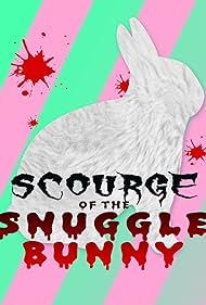 Snuggle Bunny: Man's Most Lovable Predator (2011)