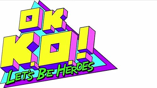 Ok K.O.! Let's Be Heroes: Season 2