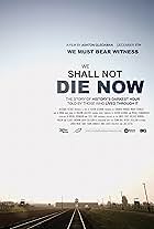 We Shall Not Die Now (2019)