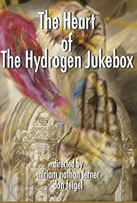 Primary photo for The Heart of the Hydrogen Jukebox