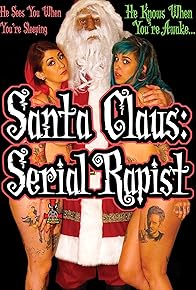 Primary photo for Santa Claus: Serial Rapist