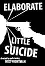 Elaborate Little Suicide (2015)