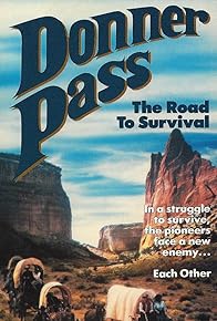 Primary photo for Donner Pass: The Road to Survival