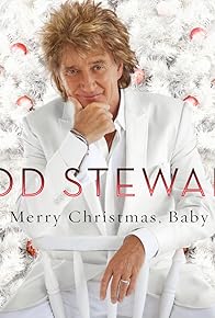 Primary photo for Rod Stewart: Merry Christmas, Baby