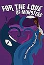 For the Love of Monsters (2021)