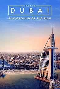 Primary photo for Inside Dubai: Playground of the Rich