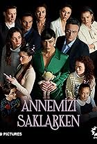 Annemizi Saklarken