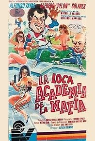 Primary photo for La loca academia de la mafia