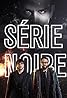 Série Noire (TV Series 2014–2016) Poster