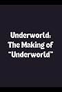 Underworld: The Making of Underworld (2004)