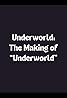 Underworld: The Making of Underworld (Video 2004) Poster