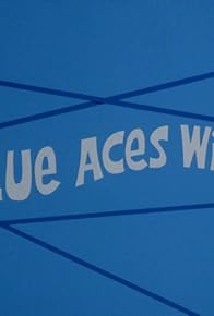 Primary photo for Blue Aces Wild