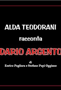 Primary photo for Alda Teodorani racconta Dario argento