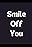 Smile Off You