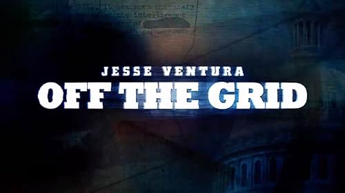 Jesse Ventura Off The Grid