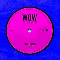 Primary photo for Zara Larsson Feat. Sabrina Carpenter: WOW (Remix)