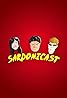 Sardonicast (Podcast Series 2018) Poster