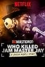 ReMastered: Who Killed Jam Master Jay? (TV Movie 2018) Poster