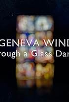 The Geneva Window - Through a Glass Darkly