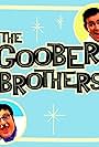 The Goober Brothers (2005)