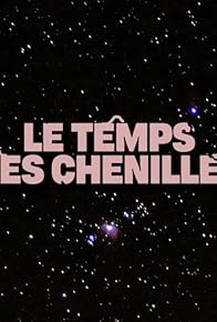 Primary photo for Le Temps des chenilles