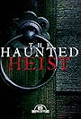 The Haunted Heist