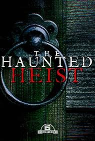 The Haunted Heist