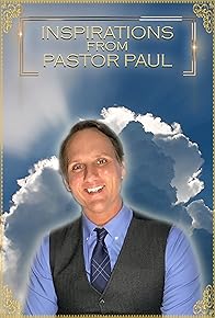 Primary photo for Inspirations from Pastor Paul