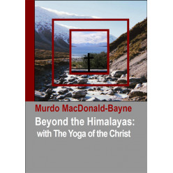 Beyond the Himalayas: with The Yoga of the Christ