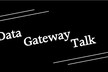 (GW明けに延期)Data Gateway Talk vol.6