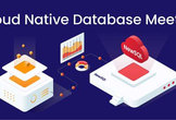 Cloud Native Database Meetup #6