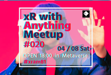 ◤xR with Anything Meetup #020◢ #xram81 #メタバース