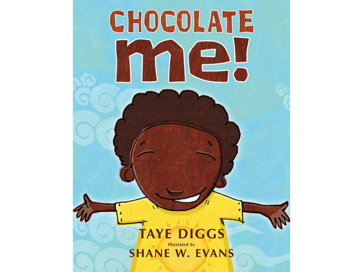 Chocolate Me! by Taye Diggs and Shane W. Evan