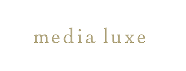 media luxe