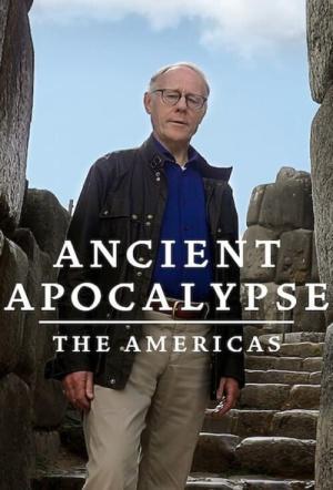 Ancient Apocalypse: The Americas (TV Miniseries)