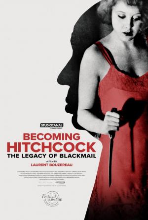 Becoming Hitchcock - The Legacy of Blackmail 